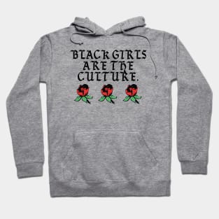 Black Girls Are The Culture Hoodie